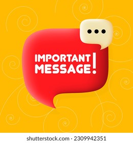 Important message. Speech bubble with Important message text. 3d illustration. Pop art style. Vector line icon for Business and Advertising