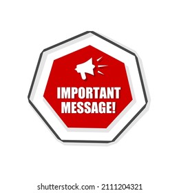 Important message vector badge sign with megaphone. Attention sign vector illustration