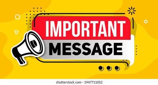 Important message vector illustration with loudspeaker. Banner for business, marketing and advertising.