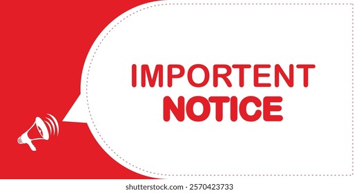 Important Notice announcement sign and text. Conceptual announcement notification. Important alert or notification template with megaphone white background. Vector illustration