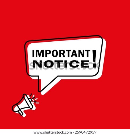 Important notice sign with megaphone and text bubble figures on red, blue and yellow background. Attention sign for any promotion or alert.