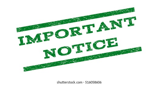 Important Notice watermark stamp. Text tag between parallel lines with grunge design style. Rubber seal stamp with dust texture. Vector green color ink imprint on a white background.