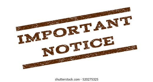 Important Notice watermark stamp. Text caption between parallel lines with grunge design style. Rubber seal stamp with unclean texture. Vector brown color ink imprint on a white background.