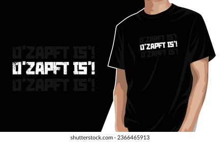 O’zapft is’! important phrase of Oktoberfest, no beers can be drunk without it, t-shirt design