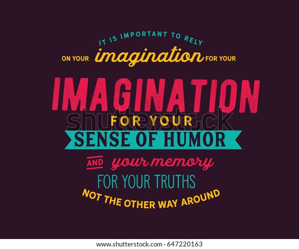 Its Not Your Imagination Special >> Important Rely On Your Imagination Your Stock Vector Its Not Your Imagination Special >> Important Rely On Your Imagination Your Stock Vector