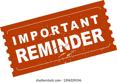 Important reminder grunge rubber stamp on white background, vector illustration