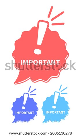 Important Speech Set. A bright icon with an exclamation mark to highlight the most important information. A collection of stickers in red, blue and light blue colors. Cartoon flat vector illustration