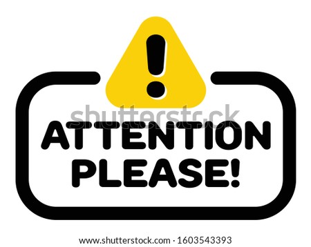 Important yellow hazard with attention please words, badge, banner, icon. Flat style alert on white background.