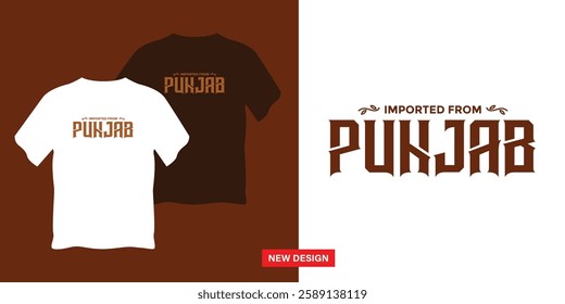 Imported from Punjab, T Shirt Design, textile, flat vector, isolated illustration, latest Punjabi design, Poster, Banner, I Love Punjab. 