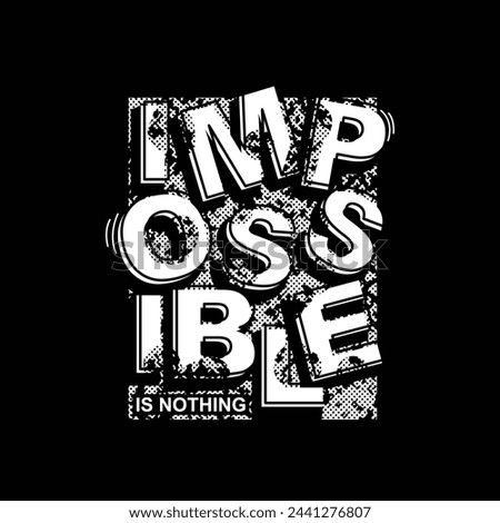 Imposible is nothing text, halftone effect, lettering quotes,slogan stylish typography graphic t shirt print vector illustration design