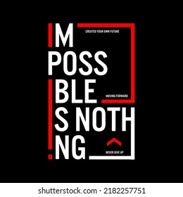 impossible is nothing design Typography Vector Lettering For T shirt Design
