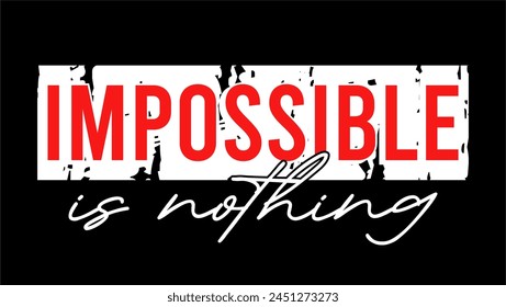 impossible is nothing, GYM slogan quotes t shirt design graphic vector, Fitness motivational, inspirational