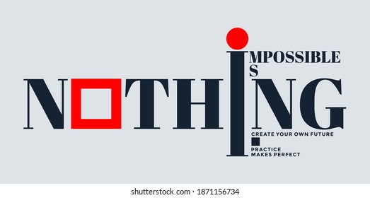 Impossible is nothing, modern and stylish motivational quotes typography slogan. Abstract design vector for print tee shirt, typography, poster and other uses. Global swatches.