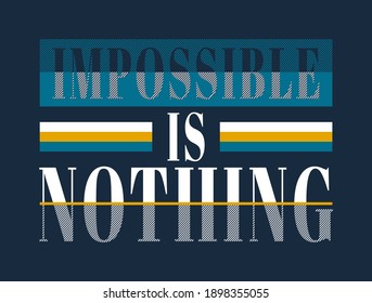 Impossible is nothing, modern and stylish motivational quotes typography slogan. Colorful abstract design lines style. Vector for print tee shirt, typography, poster and other uses. Global swatches.