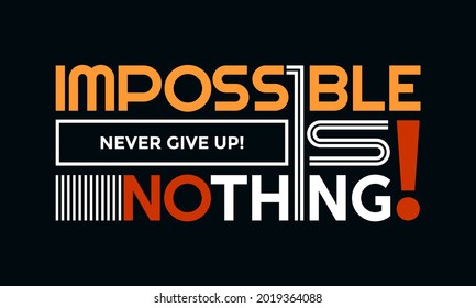 Impossible is nothing, modern and stylish motivational quotes typography slogan. Abstract design vector illustration for print tee shirt, typography, background, poster and other uses.