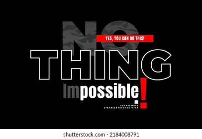 Impossible is nothing, modern and stylish motivational quotes typography slogan. Abstract design illustration vector for print tee shirt, typography, poster and other uses. 