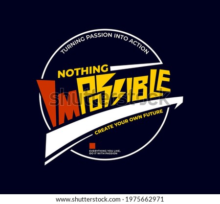 Impossible is nothing, modern and stylish motivational quotes typography slogan. Abstract design illustration vector for print tee shirt, typography, poster and other uses. Global swatches.