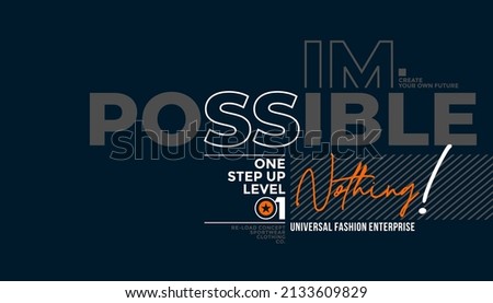 Impossible is nothing, modern and stylish motivational quotes typography slogan. Abstract design illustration vector for print tee shirt, typography, poster and other uses. 