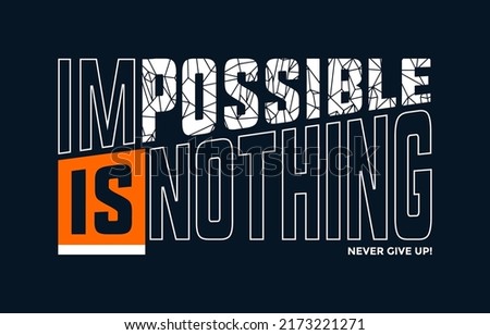 Impossible is nothing, modern stylish motivational quotes typography slogan. Colorful abstract design vector illustration for print tee shirt, apparels, typography, background, poster and other uses.
