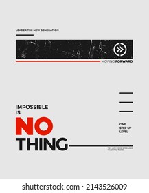 Impossible is nothing, moving forward, modern stylish motivational quotes typography slogan. Colorful abstract design vector illustration for print tee shirt, typography, poster and other uses.