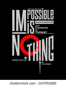 Impossible is nothing, never give up, modern and stylish motivational quotes typography slogan. Abstract design illustration vector for print tee shirt, typography, poster and other uses. 