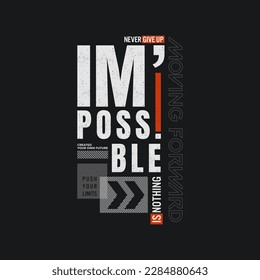 impossible is nothing quote,slogan, typography tee shirt design and more graphic,vector illustration .
