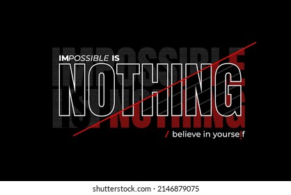 impossible is nothing slogan lettering text graphic illustration typography vector for casual t shirt