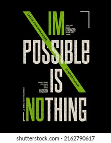 Impossible is nothing, stronger, modern stylish motivational quotes typography slogan. Colorful abstract design vector illustration for print tee shirt, typography, poster and other uses.