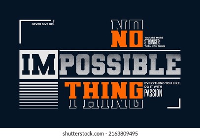 Impossible is nothing, stronger, modern stylish motivational quotes typography slogan. Colorful abstract design vector illustration for print tee shirt, typography, poster and other uses.