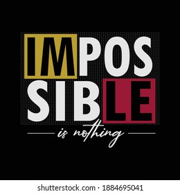 Impossible Is Nothing Stylish Slogan Typography Graphic T shirt Stock Vector Illustration Design