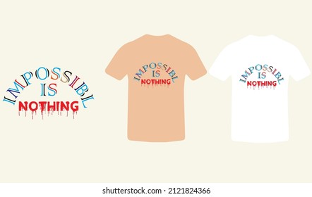  impossible is Nothing typography graphic for tshirt design in vector illustration.