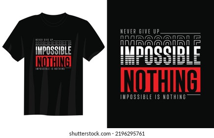 impossible is nothing typography t shirt design, motivational typography t shirt design, inspirational quotes t-shirt design, streetwear t shirt design