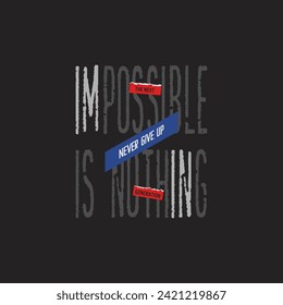 impossible is nothing typography t-shirt and apparel design.
