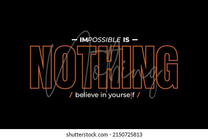 impossible is nothing. Vintage design. Typography, t-shirt graphics, poster, print, banner, flyer, postcard