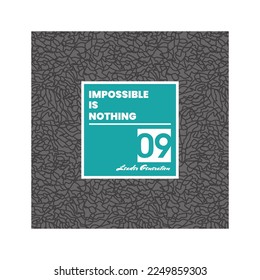 Impossible is nothing,typography tee shirt design.Motivation and inspirational quote.Clothing,t shirt,apparel and other uses Vector print, typography, poster.