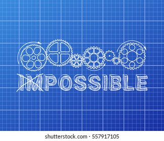 Impossible, possible text with gear wheels hand drawn on blueprint background