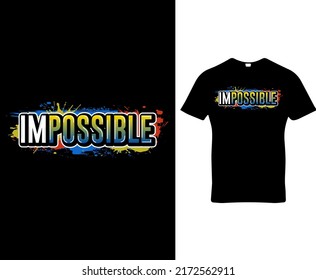 IMPOSSIBLE quote custom graffiti typography t-shirt, banner, poster, cards, cases, cover design template vector