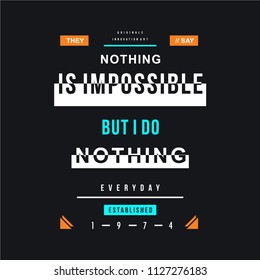 is impossible typography t shirt design, vector illustration new product