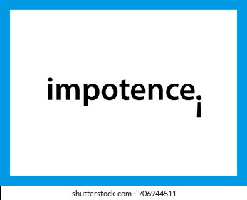 Impotence word on white background with a falling exclamation mark