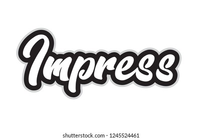impress hand written word text for typography design in black and white color. Can be used for a logo, branding or card