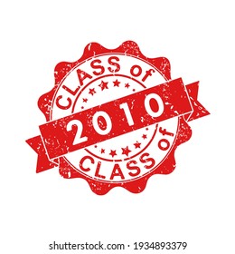 An impression of an old worn stamp with the inscription CLASS of 2010. Vector illustration for thematic design, alumni meetings, diplomas and certificates. Simple style.