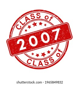 An impression of an old worn stamp with the inscription CLASS of 2007. Vector illustration for thematic design, alumni meetings, diplomas and certificates. Simple style.