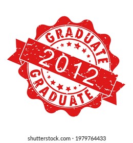 An impression of an old worn stamp with the inscription GRADUATE 2012. Vector illustration for thematic design, alumni meetings, diplomas and certificates. Simple style.