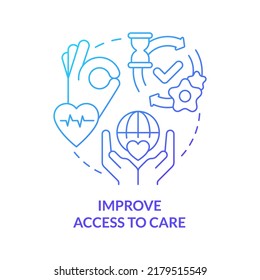 Improve access to care blue gradient concept icon. Building better health system abstract idea thin line illustration. Telemedicine and telehealth. Isolated outline drawing. Myriad Pro-Bold font used