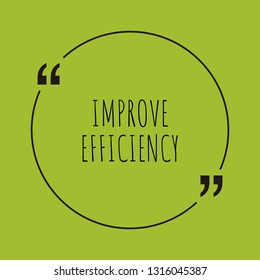 Improve Efficiency word concept. "Improve Efficiency" on green background with quote. Use for cover, banner, blog. 
