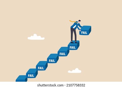 Improve from failure build up stair to success, challenge and ambition to never give up, learn to fail as path to achieve goal concept, strive businessman build stair to success with his failure.