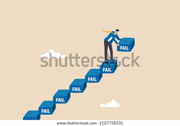 Improve from failure build up stair to success,\
challenge and ambition to never give up, learn to fail as path to\
achieve goal concept, strive businessman build stair to success\
with his failure.