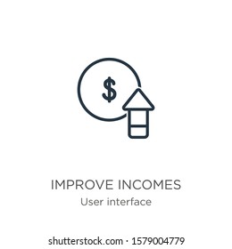 Improve incomes icon. Thin linear improve incomes outline icon isolated on white background from user interface collection. Line vector sign, symbol for web and mobile