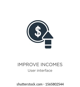 Improve incomes icon vector. Trendy flat improve incomes icon from user interface collection isolated on white background. Vector illustration can be used for web and mobile graphic design, logo, 