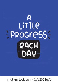 Mejorar el diseño vectorial de las cotizaciones de trabajo, rendimiento y productividad. Un poco de progreso cada día mensaje manuscrito en un fondo azul vintage. 